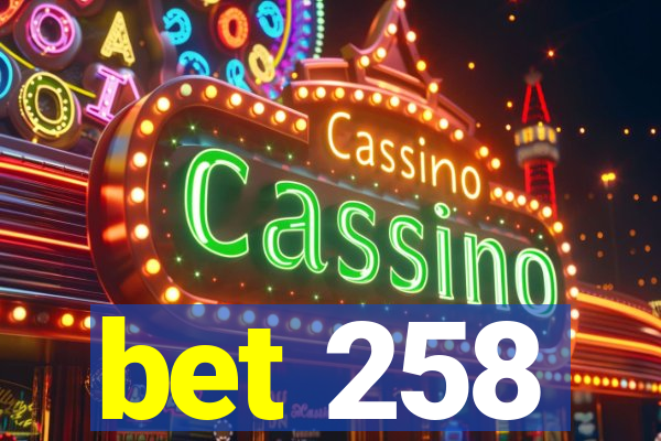 bet 258